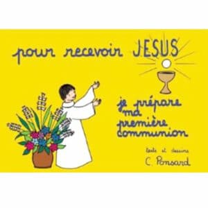 Pour Recevoir J Sus Je Pr Pare Ma Premi Re Communion Catho R Tro