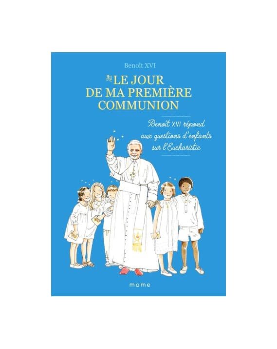 Le jour de ma première communion - Benoît XVI | Mame